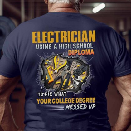 High School Diploma Electrician Apparel - Skilled Trade Pride