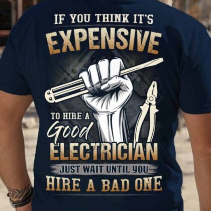 Expensive To Hire A Good Electrician – Funny Trade Pride