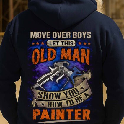 Let This Old Man Painter Apparel - Skilled Trade